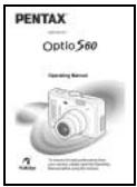 PENTAX Optio 560 Operating Manual 12.400 GB Product: Pentax Product: Optio 560 Product: Pentax Product: Optio 560