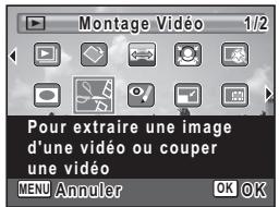 Montage Vidéo 1/2 Pour extraire une image d'une vidéo ou couper une vidéo MENU Annuler OK OK
