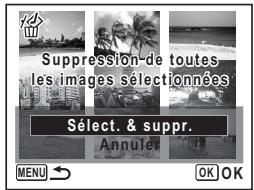 Suppression de toutes les images sélectionnées Sélect. & suppr. Annulé MENU → OK OK