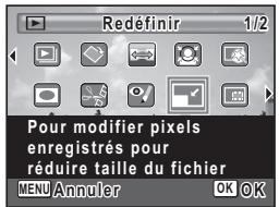 Redéfinir 1/2 Pour modifier pixels enregistrés pour réduire taille du fichier MENU Annuler OK OK