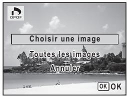 DPOF Choisir une image Toutes les images Annuler OK OK