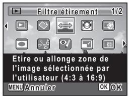 Filtre étirement 1/2 Etire ou allonge zone de l'image sélectionnée par l'utilisateur (4:3 à 16:9) MENU Annuler OK OK