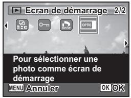 Ecran de démarrage 2/2 Pour sélectionner une photo comme écran de démarrage MENU Annuler OK OK