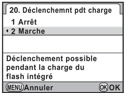 20. Déclenchemnt pdt charge 1 Arrêt ◀ 2 Marche Déclenchement possible pendant la charge du flash intégré MENU Annuler OK OK