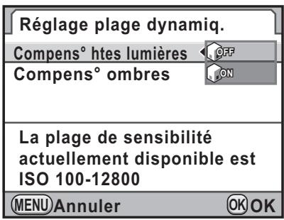 Réglage plage dynamiq. Compens° htes lumières OFF Compens° ombres ON La plage de sensibilité actuellement disponible est ISO 100-12800 MENU Annuler OK OK