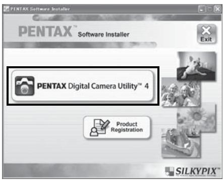 PENTAX Software Installer PENTAX™ Software Installer Exit PENTAX Digital Camera Utility™ 4 Product Registration SILKYPIX™