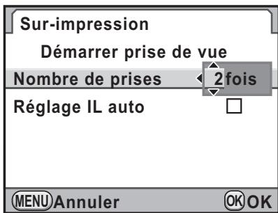 Sur-impression Démarrer prise de vue Nombre de prises 2 fois Réglage IL auto MENU Annuler OK OK