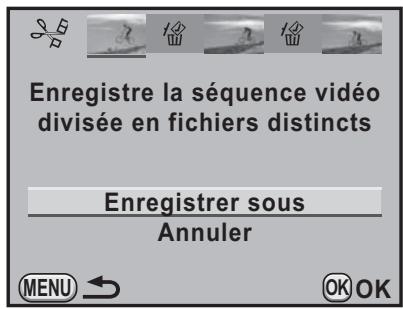 Enregistre la séquence vidéo divisée en fichiers distincts Enregistrer sous Annuler MENU ← OK OK