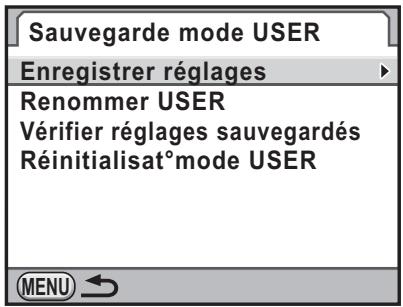 Sauvegarde mode USER Enregistrer réglages Renommer USER Vérifier réglages sauvegardés Réinitialisat°mode USER MENU