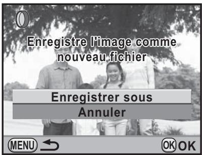 Enregistre l'image comme nouveau fichier Enregistrer sous Annuler MENU ← OK OK