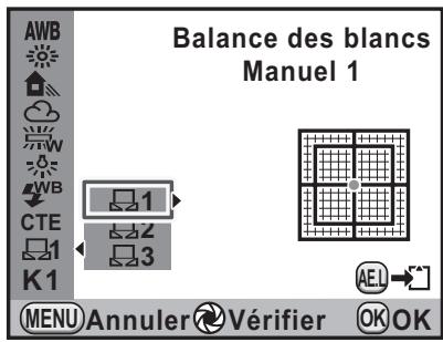 AWB Balance des blancs Manuel 1 CTE 1 2 3 K1 MENU Annuler Vérifier OK OK