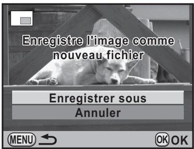 Enregistre l'image comme nouveau fichier Enregistrer sous Annuler MENU ← OK OK