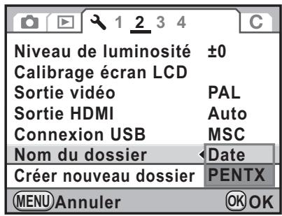 Niveau de luminosité ±0 Calibrage écran LCD Sortie vidéo PAL Sortie HDMI Auto Connexion USB MSC Nom du dossier Date Créer nouveau dossier PENTX MENU Annuler OK OK