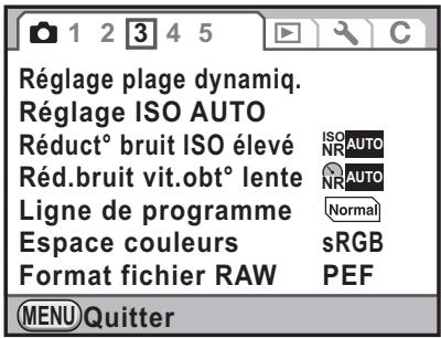 Réglage plage dynamiq. Réglage ISO AUTO Réduct° bruit ISO élevé Réd.bruit vit.obt° lente Ligne de programme Espace couleurs Format fichier RAW SRGB PEF MENU Quitter