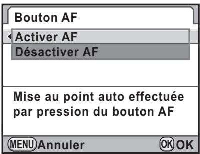 Bouton AF Activer AF Désactiver AF Mise au point auto effectuée par pression du bouton AF MENU Annuler OK OK