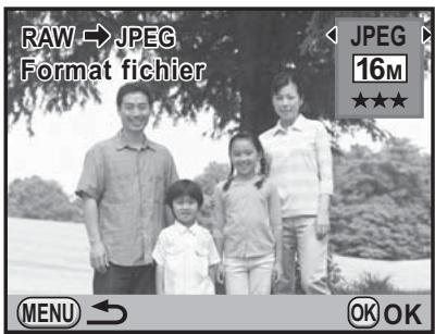 RAW → JPEG Format fichier JPEG 16M ★★★ MENU ← OK OK