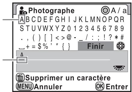 Photographe A B C D E F G H I J K L M N O P Q R S T U V W X Y Z 0 1 2 3 4 5 6 7 8 9 . , ( ) [ ] < > @ - _ / : ; ! ? * # _ + = $ % ' " { } Finir Supprimer un caractère MENU Annuler OK Entrer