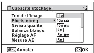 Capacité stockage 12 Ton de l'image 14M Pixels enreg 10M Niveau qualité 10M Balance blancs 7M Réglage AF 5M Mesure AE 5M MENU Annuler OK OK
