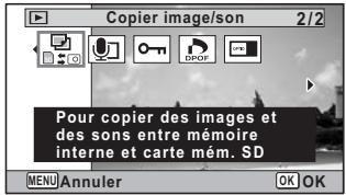 Copier image/son 2/2 Pour copier des images et des sons entre mémoire interne et carte mém. SD MENU Annuler OK OK