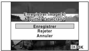 Enregistrer Image(s) & quitter cet écran? Enregistrer Rejeter Annuler