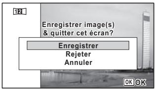 Enregistrer image(s) & quitter cet écran? Enregistrer Rejeter Annuler
