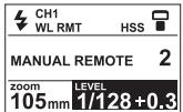 CH1 WL RMT HSS MANUAL REMOTE 2 zoom LEVEL 105mm 1/128+0.3