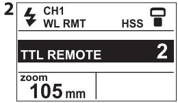 2 CH1 WL RMT HSS TTL REMOTE 2 zoom 105 mm