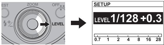 EST ZOOM OFF LEVEL SETUP LEVEL 1/128 +0.3 0.7 1 2 4 8 16 28