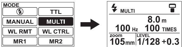 MODE TTL MANUAL MULTI WL RMT WL CTRL MR1 MR2 MULTI 8.0 m 100 Hz 100 TIMES zoom LEVEL 105mm 1/128 +0.3