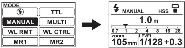 MODE TTL MANUAL MULTI WL RMT WL CTRL MR1 MR2 → MANUAL HSS 1.0 m 0.7 1 2 4 8 16 28 zoom LEVEL 105mm 1/128 +0.3