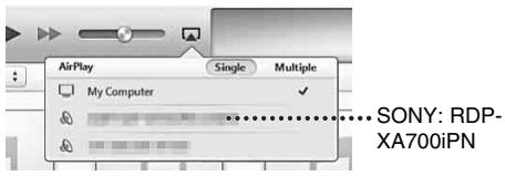 SONY RDP-XA700IPN - Select "SONY: RDP-XA700iPN" on the "AirPlay" menu of iTunes or your iPhone, iPod touch or iPad. - 2
