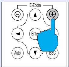 EPSON EMP-73 - Appuyez sur la touche [E-Zoom ⊕] de la télécommande. - 1