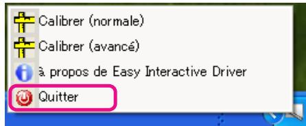 Calibrer (normale) Calibrer (avancé) à propos de Easy Interactive Driver Quitter