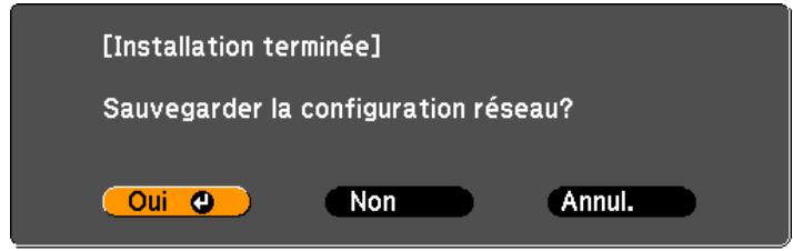 [Installation terminée] Sauvegarder la configuration réseau? Oui Non Annul.