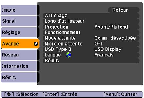 Image Signal Réglage Avancé Réseau Information Réinit. Affichage Logo d'utilisateur Projection Fonctionnement Mode attente Micro en attente USB Type B Langue Réinit. Avant/Plafond Comm. désactivée Off USB Display Français [◆] :Sélection [Enter] :Entrée [Menu]:Quitter