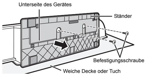 Unterseite des Gerätes Ständer Befestigungsschraube Weiche Decke oder Tuch