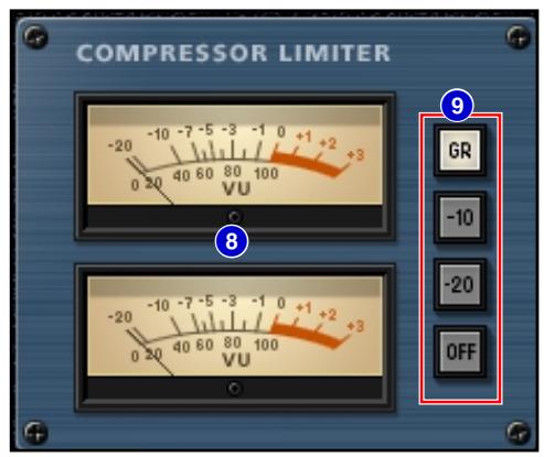 COMPRESSOR LIMITER -20 -10 -7 -5 -3 -1 0 +1 +2 +3 0 20 40 60 80 100 VU c 8 -20 -10 -7 -5 -3 -1 0 +1 +2 +3 0 20 40 60 80 100 VU 9 GR -10 -20 OFF