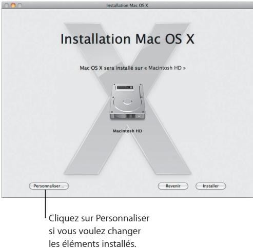 Installation Mac OS X Mac OS X sera installé sur « Macintosh HD » Macintosh HD Personnaliser... Revenir Installer... Cliquez sur Personnaliser si vous voulez changer les éléments installés.