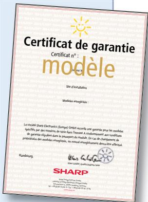 Certificat de garantie Certificat n°: modèle Site d'installation Modèles enorganiques : La société Sharp (Debranches) (Europe) Général accerte une garantie pour les modèles specifiés par les minimis de laire dans l'asservé A conformément aux conditions de garantie équées dans la pleasure du module. En cas de chargement de propriété des modèles enorganiques, non natural enorganièrement entraîne effectifulcier Hamburg. SHARP