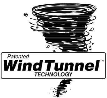 Patented WindTunnel™ TECHNOLOGY