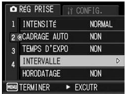 RÉG PRISE 1 INTENSITÉ NORMAL 2 CADRAGE AUTO NON 3 TEMPS D'EXPO NON 4 INTERVALLE 5 HORODATAGE NON MENU TERMINER ▶ EXCUTR