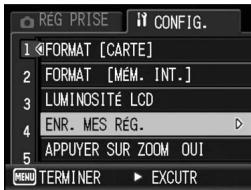 REG PRISE 1 FORMAT [CARTE] 2 FORMAT [MÉM. INT.] 3 LUMINOSITÉ LCD 4 ENR. MES RÉG. 5 APPUYER SUR ZOOM OUI MENU TERMINER ▶ EXCUTR