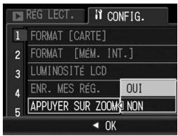 REG LECT. CONFIG. 1 FORMAT [CARTE] 2 FORMAT [MÉM. INT.] 3 LUMINOSITÉ LCD 4 ENR. MES RÉG. OUI 5 APPUYER SUR ZOOMG NON OK