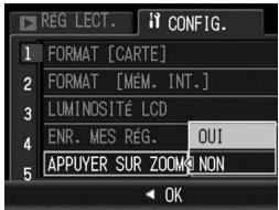 REG LECT. CONFIG. 1 FORMAT [CARTE] 2 FORMAT [MÉM. INT.] 3 LUMINOSITÉ LCD 4 ENR. MES RÉG. OUI 5 APPUYER SUR ZOOMG NON OK