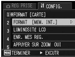 REG PRISE 1 FORMAT [CARTE] 2 FORMAT [MÉM. INT.] 3 LUMINOSITÉ LCD 4 ENR. MES RÉG. 5 APPUYER SUR ZOOM OUI MENU TERMINER EXCUTR