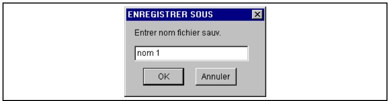 ENREGISTRER SOUS Entrer nom fichier sauv. nom 1 OK Annuler