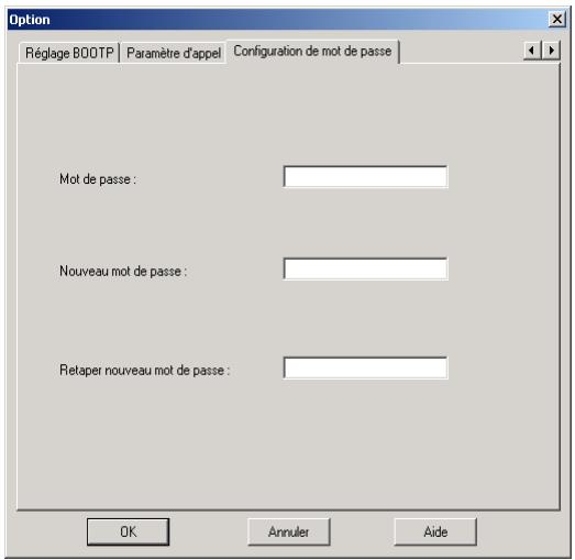 Option Réglage BOOTP | Paramètre d'appel | Configuration de mot de passe | Mot de passe : Nouveau mot de passe : Retaper nouveau mot de passe : OK Annuler Aide