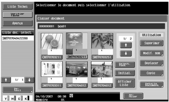Liste Taches Verifier Tache Apercu Liste doc. select. SMFP07040422200 Classer document 00000001 box01 1 1 1 CMFP0703211 SMFP0703211 SMFP0703251 1 1 1 SMFP0703311 SMFP0704012 SMFP0704012 Utilisation Supprimer Modif. nom Deplacer Initial. Copie Afficher Liste Details Document Date: Y M C K 04/10/2007 08:38 Memoire 0% Add Delete