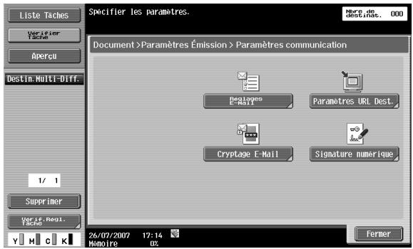 Liste Taches Verifier Tache Apercui Destin.Multi-Diff. Document >Paramètres Émission > Paramètres communication Beginnes E-Mail Paramètres URL Dest. Cryptase E-Mail Signature numérique 1/ 1 Supprimer Verif. Regi. Tache 26/07/2007 17:14 Mémoire 0%