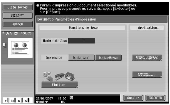 Liste Taches Verifier Tache Apercu Param. d'impression du document sélectionné modifiables. Pour impr. avec paramètres suivants, app. s [Exécuter] ou sur [Départ]. Document > Paramètres d'impression Fonctions de base Applications Nombre de Jeux 1 Impression Recto seul Recto/Verso Inser Froul/ Couy/Chapitre Tempor/ en Retrosement Finition Annuler EXÉCUTER 22/01/2007 15:00 Mamôire 0%
